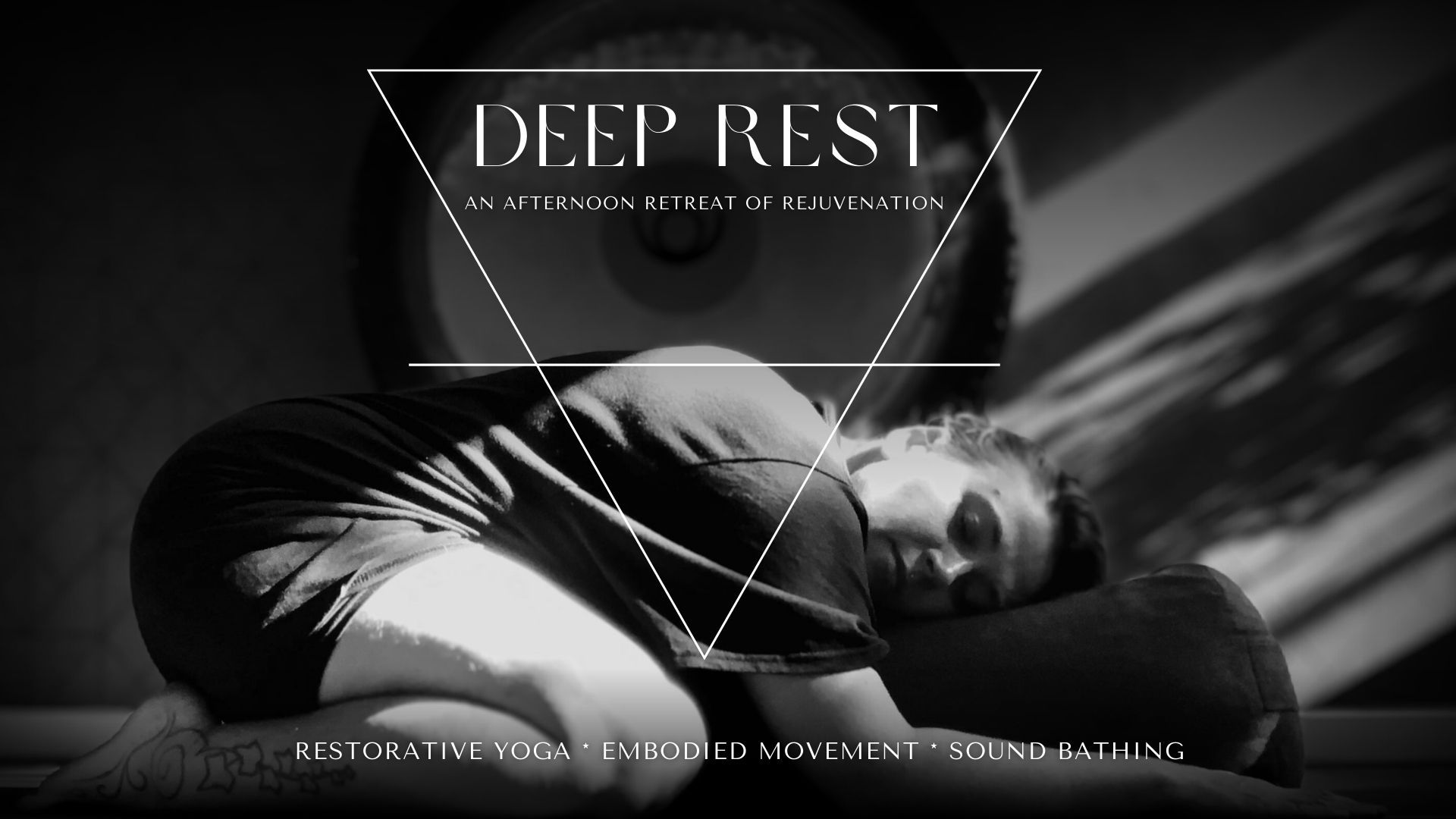 Deep rest: restorative yoga, embodied movement and sound bath Poster